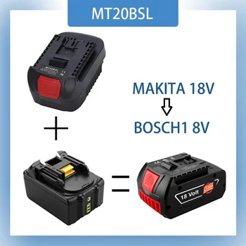 MT20BSL Adapteris Keitiklis Makita 18V Li-ion Baterija Bosch 18V Įrankis BL1830 BL1860 Baterija BAT609 Baterija DM18BS BPS18BSL